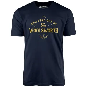 And Stay Out of The Woolsworth - Unisex T-Shirt