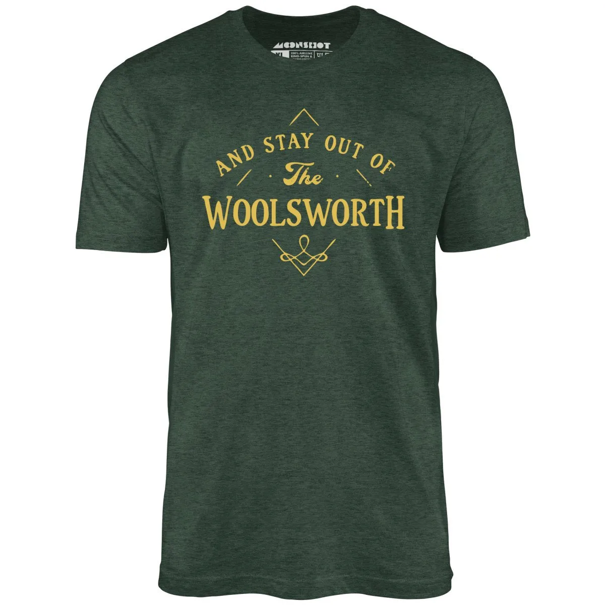 And Stay Out of The Woolsworth - Unisex T-Shirt