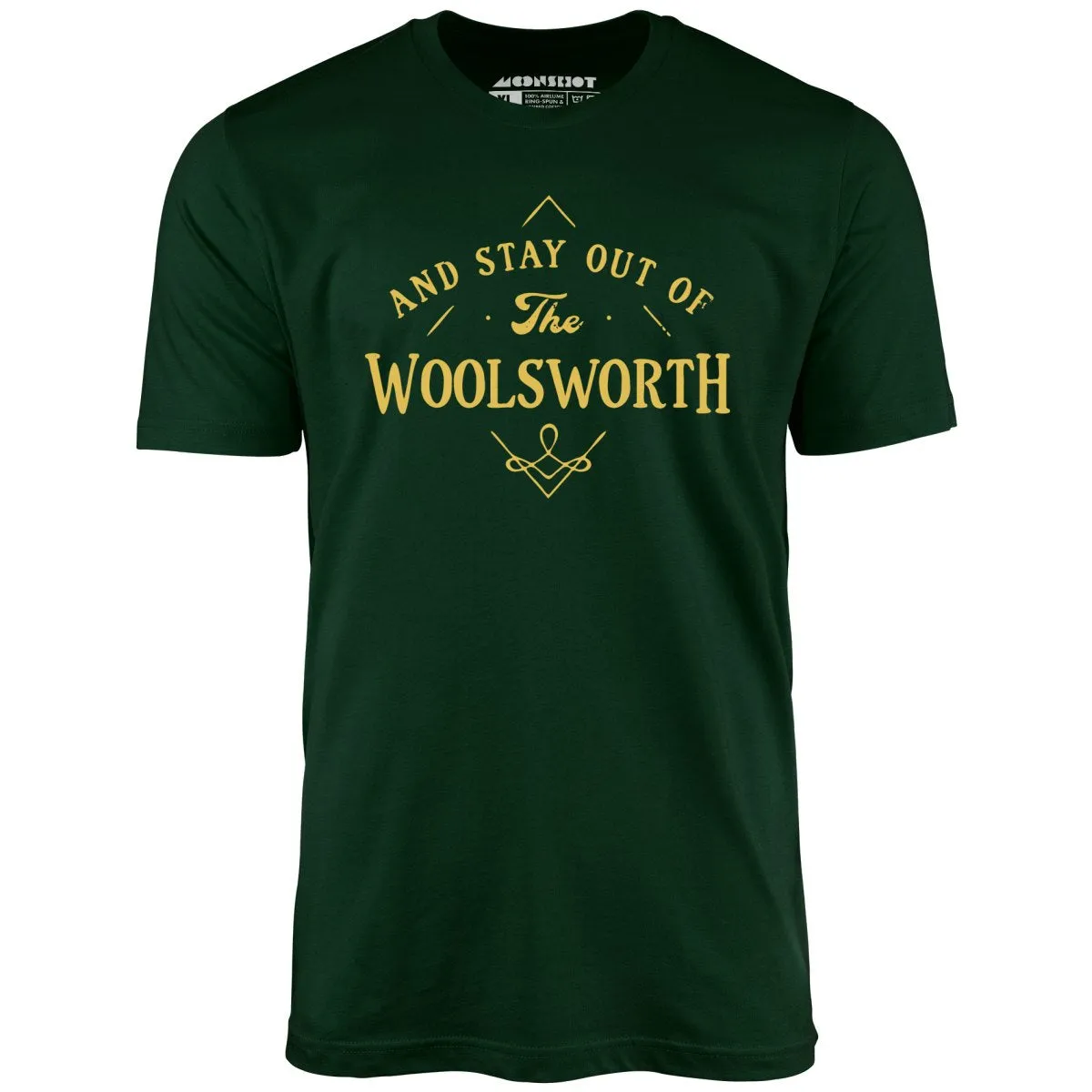 And Stay Out of The Woolsworth - Unisex T-Shirt