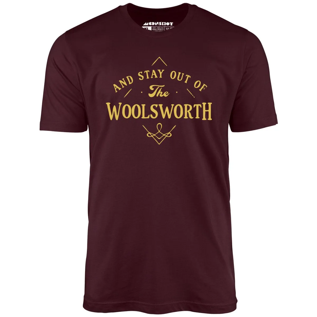 And Stay Out of The Woolsworth - Unisex T-Shirt