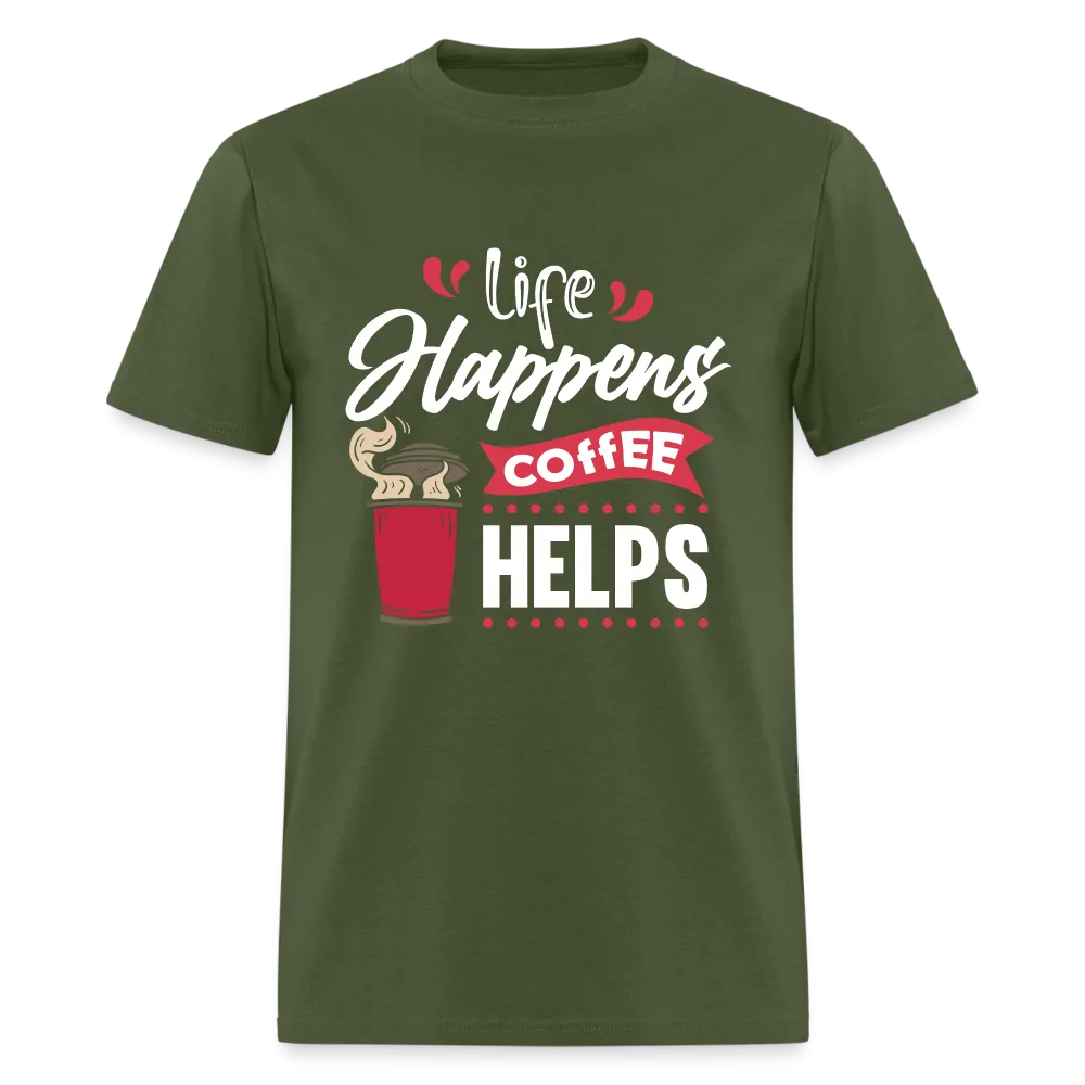 Life Happens Coffee Helps T-Shirt