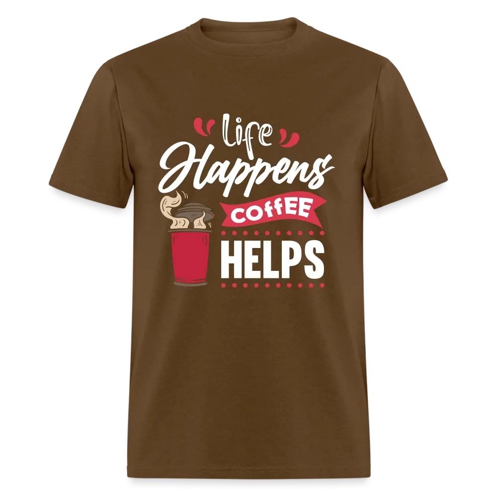 Life Happens Coffee Helps T-Shirt