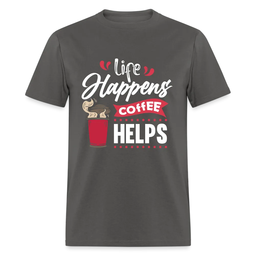 Life Happens Coffee Helps T-Shirt