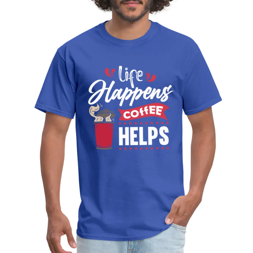 Life Happens Coffee Helps T-Shirt