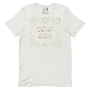 They Burned Women Classic Tee